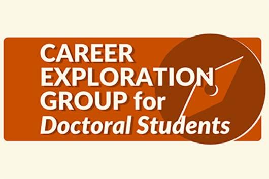 Career Exploration Group for Doctoral Students Career Exploration Group for Doctoral Students